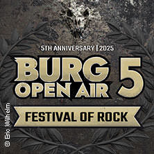 Burg Open Air 2025: 5th Anniversary - Festival Ticket Illingen