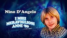 Nino D'Angelo - I miei meravigliosi anni ’80 …e non solo! Mannheim