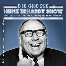 Die große Heinz-Erhardt-Show - Das Musical über den unvergessenen Schelm Schwerin