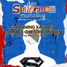 Der Superman Monolog - Ein Mann steigt aus. Oder ein. Uraufführung Mönchengladbach