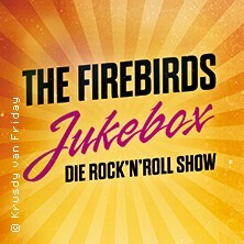 The Firebirds - Best of Rock 'n' Roll Arnstadt