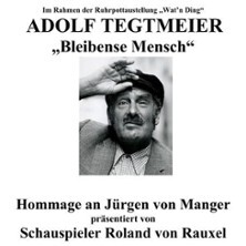 Adolf Tegtmeier: Bleibense Mensch - Hommage an Jürgen von Mange Herne