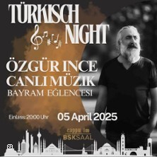 Türkisch Night - Özgür Ince Gifhorn