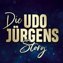 Die Udo Jürgens Story - Sein Leben, seine Liebe, seine Musik!