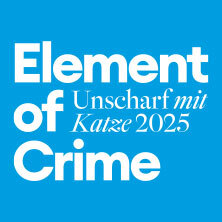 Element of Crime - Unscharf mit Katze 2025 Schwerin